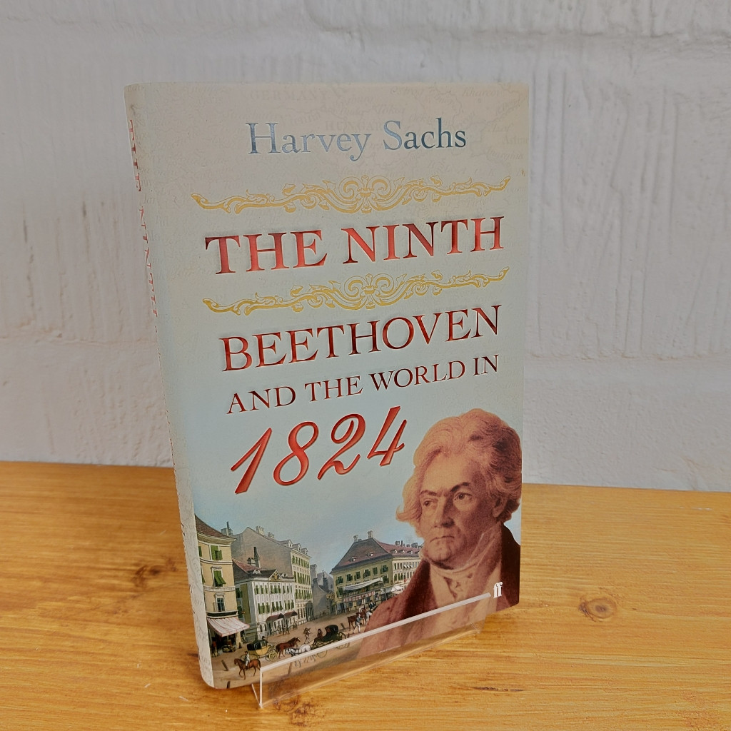 The Ninth: Beethoven and the World in 1824 by Harvey Sachs (Hardcover, 2010)