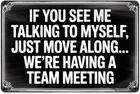 Team Meeting in Progress Tin Metal Signs Home Décor 8x12 Vintage Funny Sarcastic