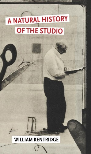 A Natural History of the Studio by William Kentridge - 9781804711255