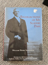 Recollections of My Slavery Days by William Henry Singleton (2007, Hardcover)