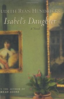 Isabels Daughter: A Novel von Judith R. Hendricks | Buch | Zustand sehr gut