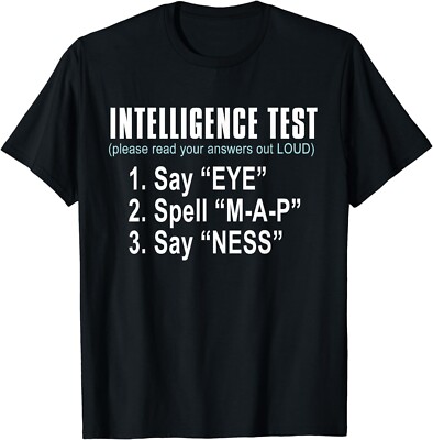 Intelligence Test Say Eye M A P Ness funny dad joke Gift Unisex T-Shirt