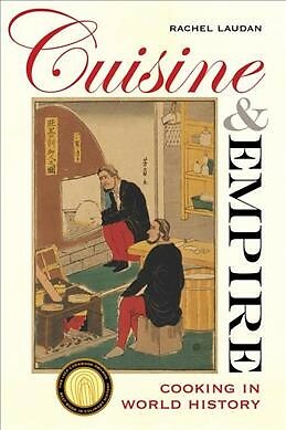 Cuisine and Empire : Cooking in World History, Paperback ...