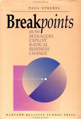 Breakpoints: How Managers Exploit Rad..., Strebel, Paul