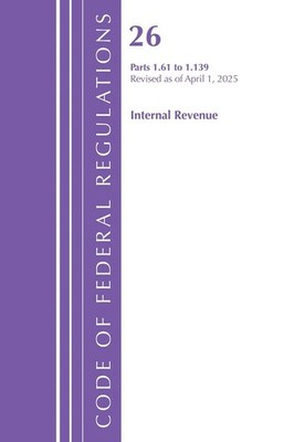 Code of Federal Regulations, Title 26 Internal Rev 1.61-1.139, Revised as of Apr