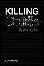 Killing the Church: The Failure to Confront (Paperback or Softback)