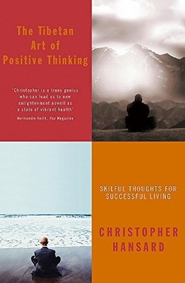 The Tibetan Art of Positive Thinking by Hansard, Christopher 034082414X