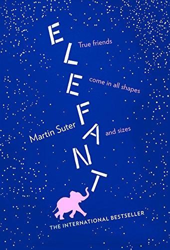 Elefant: A Charming Adult Fiction Story of Hope and a Tiny... - Suter, Martin