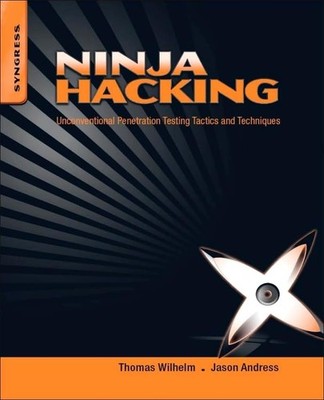 Ninja Hacking: Unconventional Penetration Testing Tactics and Techniques - p...