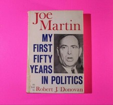 Joe Martin: My First Fifty Years in Politics Robert Donovan 1960, HC McGraw-Hill