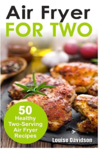 Louise Davidson Air Fryer for Two (Paperback) Cooking Two Ways - Zdjęcie 1 z 1