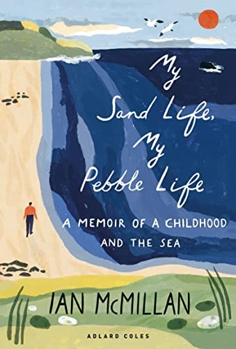 My Sand Life, My Pebble Life: A memoir of a childhood and the se