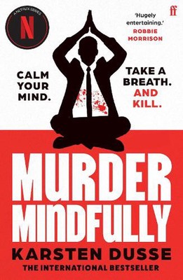 Murder Mindfully: the darkly comic internationally bestselling thriller, now a m