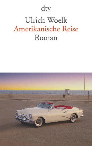 Ulrich Woelk | Amerikanische Reise | Taschenbuch | Deutsch (2008) | Roman | Dtv-image