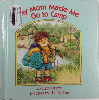 My Mom Made Me Go to Camp