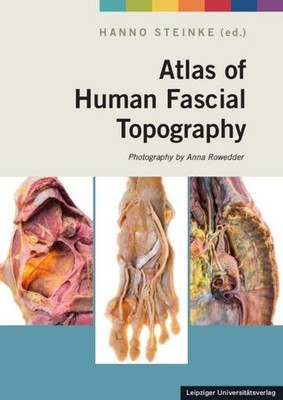 Atlas of Human Fascial Topography Anna Rowedder