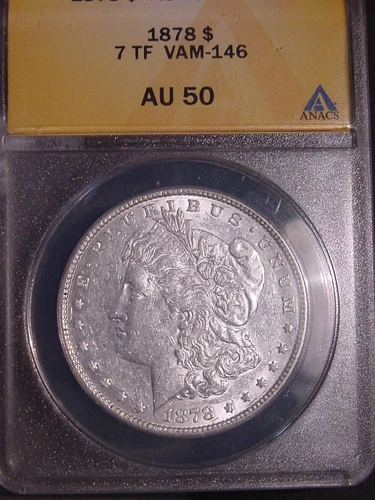 1878 7 TF VAM-146 MORGAN DOLLAR ANACS AU 50 NICE POPULAR BETTER DATE VARIETY PQ