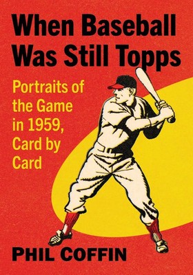 When Baseball Was Still Topps | Portraits of the Game in 1959, Card by Card