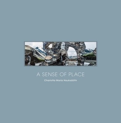 A Sense of Place: Imprints of Iceland, , New Book