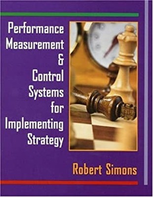 Performance Measurement and Control Systems for Implementing Stra
