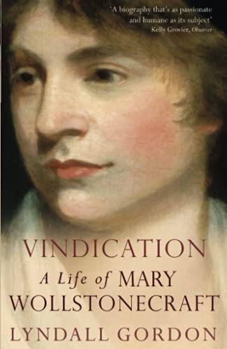 Vindication: A Life Of Mary Wollstonecraft-Lyndall Gordon