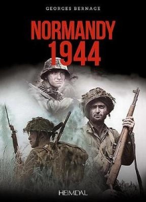 Normandy 1944 by Bernage, Georges [Paperback, 224 pages]