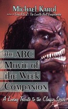 The ABC Movie of the Week Companion: A Loving Tribute to the Classic Series by M