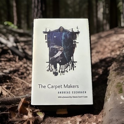 The Carpet Makers (Orson Scott Card Presents) by Eschbach First edition 2005