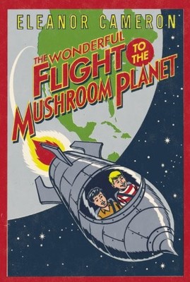 THE WONDERFUL FLIGHT TO THE MUSHROOM PLANET (TURTLEBACK By Eleanor Cameron