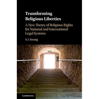 Transforming Religious Liberties New Theory Religious Rights for   9781107179332