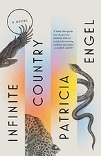 Infinite Country: A Novel by Engel, Patricia