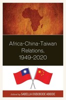 Sabella Ogbobode Abidde | Africa-China-Taiwan Relations, 1949-2020 | Taschenbuch