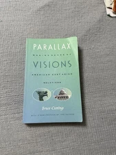 Parallax Visions : Making Sense of American-East Asian Relations 