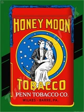 Honey Moon Tobacco Penn Tobacco Co.  Metal Sign 3 Sizes to Choose From