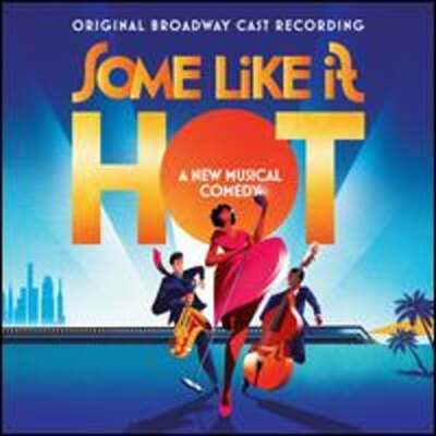 Some Like It Hot [Original Broadway Cast Recording]: New