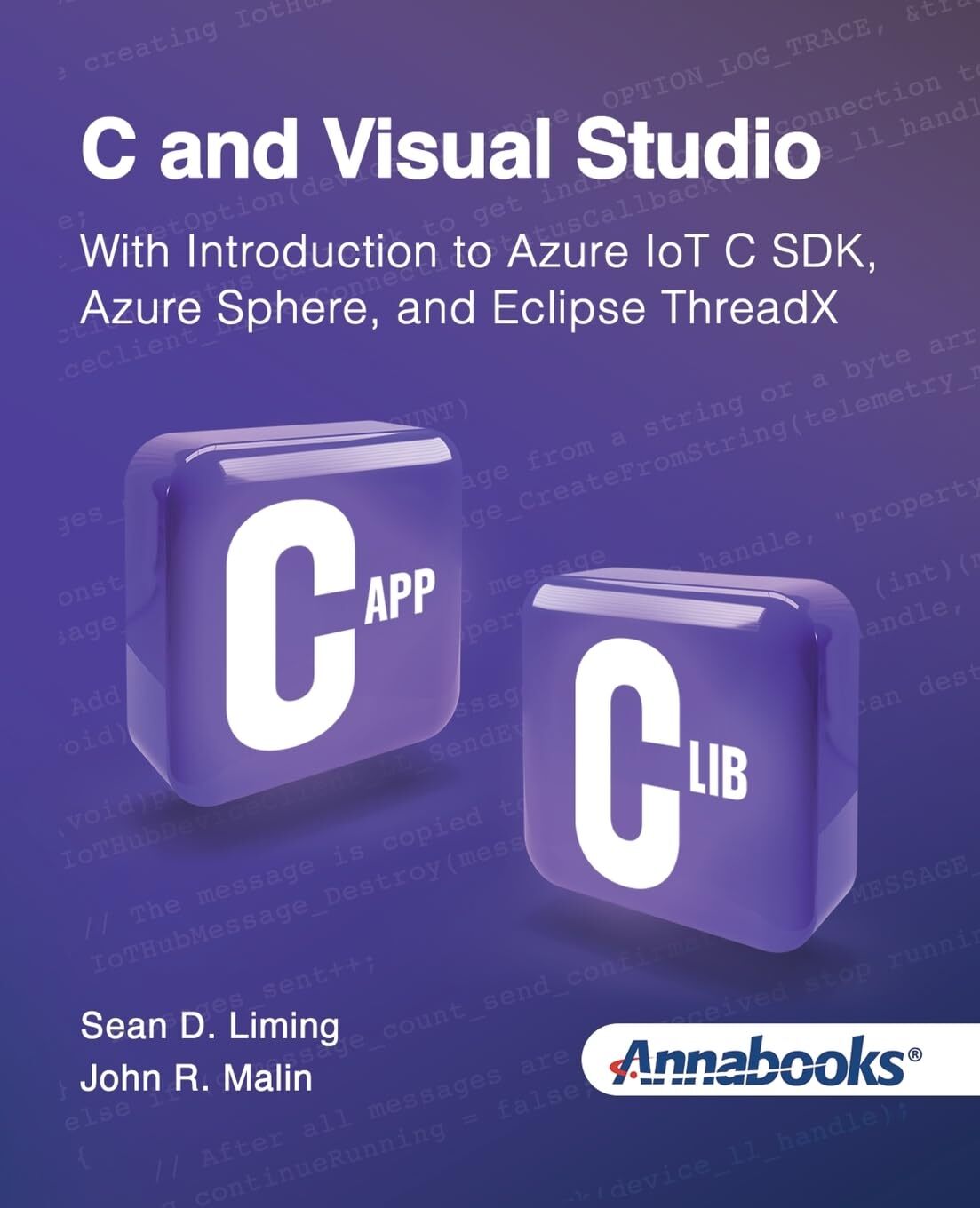 Sean Liming Joh C and Visual Studio With Introduction to Azure IoT C (Tascabile)