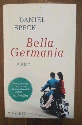 Daniel Speck - Bella Germania Roman Deutsch-italienische Familiengeschichte
