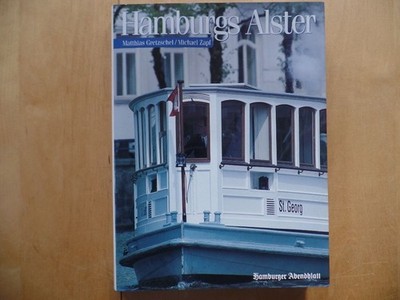 Hamburgs Alster. Hamburger Abendblatt Gretzschel, Matthias und Michael Zapf: