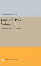 Charles Grier Sellers James K. Polk, Volume II (Hardback)