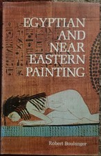 Egyptian and Near Eastern Painting Robert Boulanger Hardcover Book