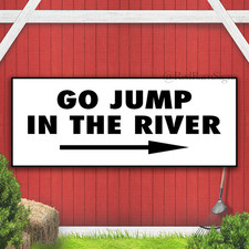 Go Jump In The River Arrow Indoor Outdoor Banner Sign with grommets