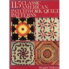 115 Classic American Patchwork Quilt Patterns by Malone, Maggie Hardback Book