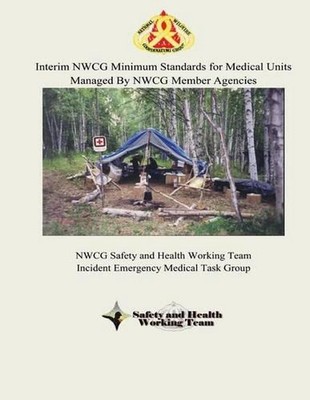 Interim NWCG Minimum Standards for Medical Units Managed By NWCG Member Agencies