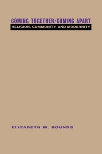 Coming Together/Coming Apart by Elizabeth Bounds - 9780415912624