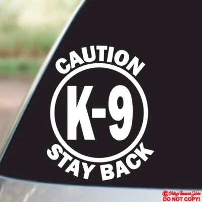 CAUTION K-9 STAY BACK Vinyl Decal Sticker Car Rear Window Bumper DOG ON BOARD - Image 1 of 2