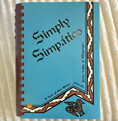 Simply simpatico  - a taste of New Mexico from the junior league of Albuquerque￼