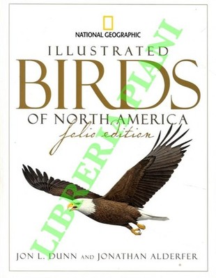 DUNN Jon - ALDERFER Jonathan - Illustrated birds of North America (Folio Edit