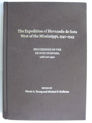 The Expedition of Hernando De Soto West of the Mississippi, 1541-1543: Proceedin