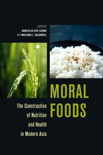 Moral Foods by Angela Ki Che Leung, Melissa L. Caldwell, Robe... - 9780824888428