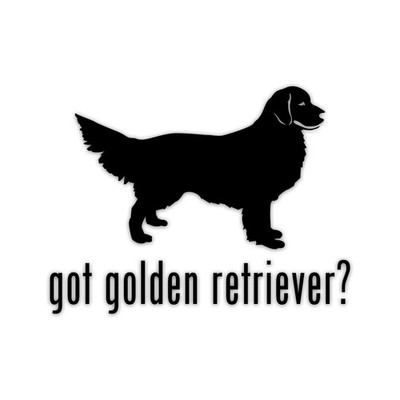 Got Golden Retriever Vinyl Sticker Die Cut Weatherproof UV Protected